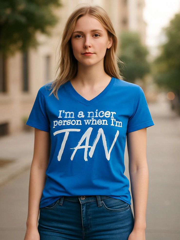 V-neck T Shirt with "I'm A Nicer Person When I'm Tan" short sleeve tee in 100% cotton